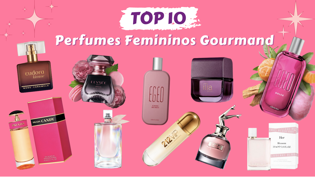 Perfumes Femininos Gourmand Nacionais e Importados